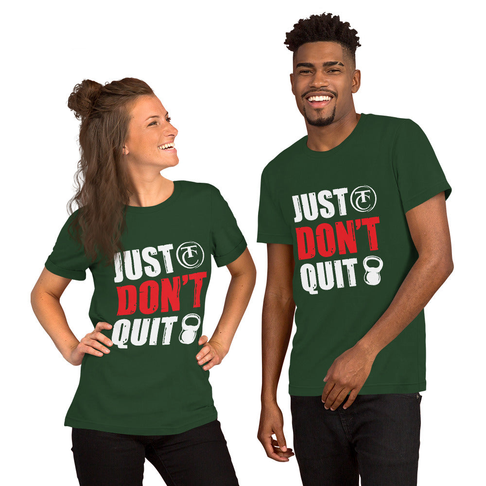 Unisex t-shirt/ Just Don't Quit