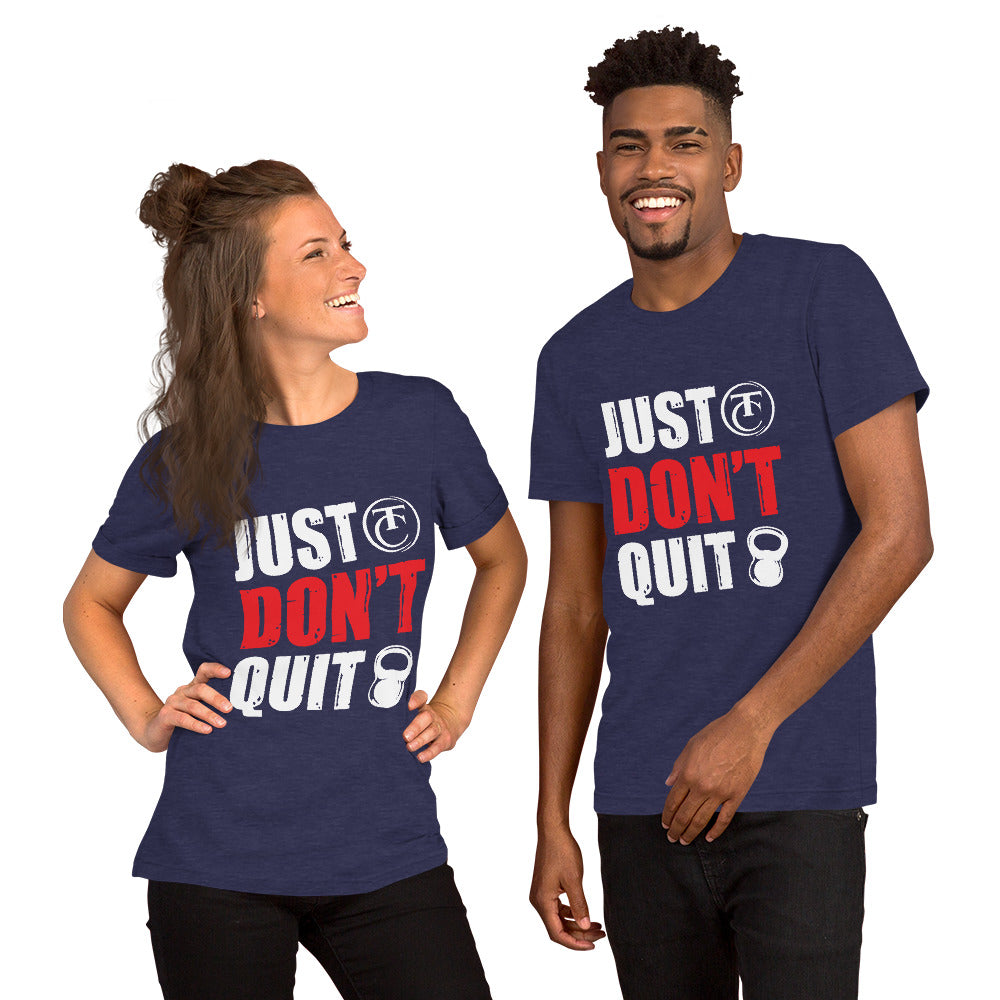 Unisex t-shirt/ Just Don't Quit
