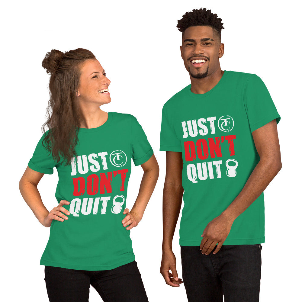 Unisex t-shirt/ Just Don't Quit