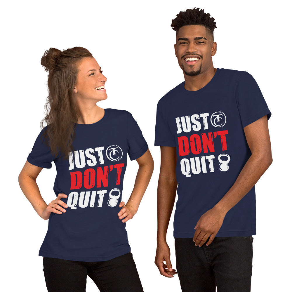 Unisex t-shirt/ Just Don't Quit