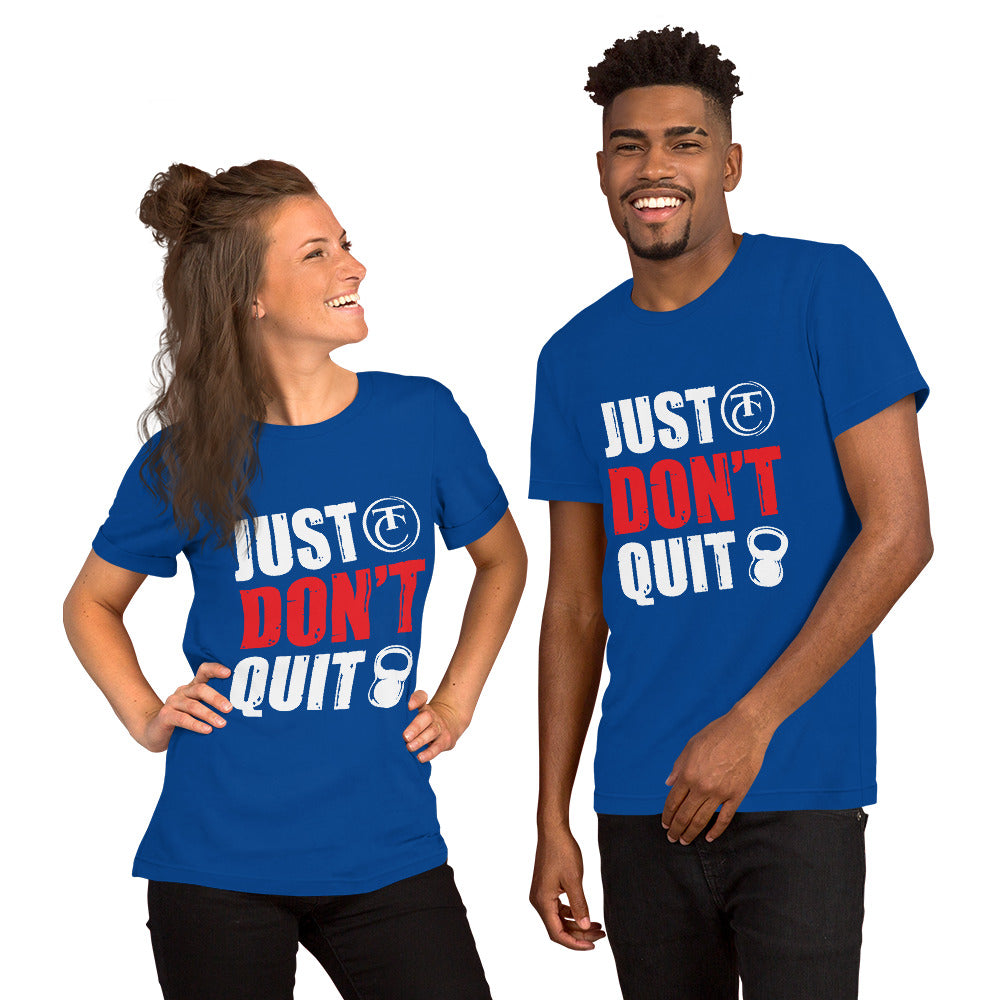 Unisex t-shirt/ Just Don't Quit